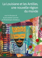 La Louisiane et les Antilles, une nouvelle région du monde