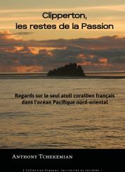 Couverture Clipperton, les restes de la Passion