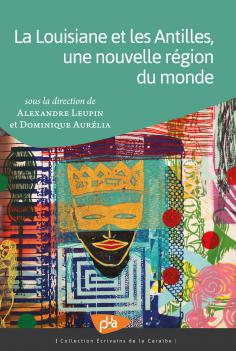 La Louisiane et les Antilles, une nouvelle région du monde